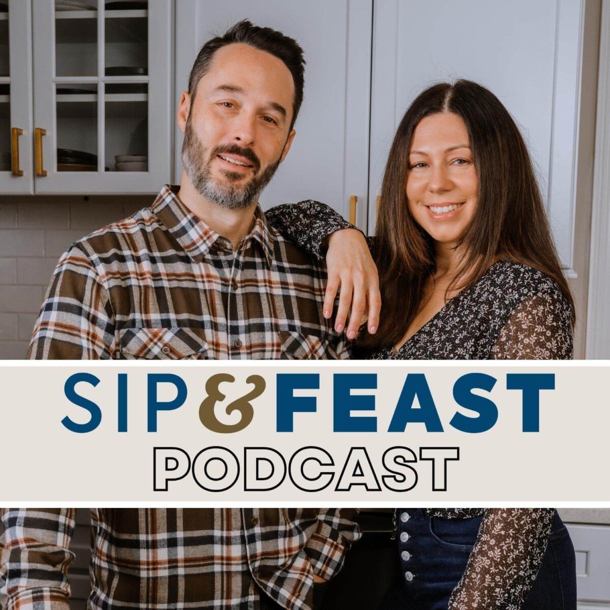 Sip and Feast podcast art with title and Jim and Tara and kitchen.